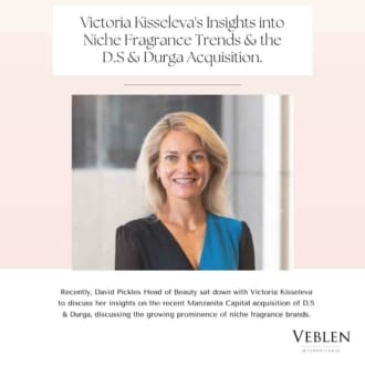 Explore Victoria Kisseleva’s Insights into Niche Fragrance Trends and the D.S & Durga Acquisition.