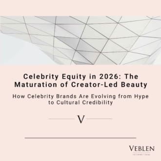 Celebrity Equity in 2026: The Maturation of Creator-Led Beauty