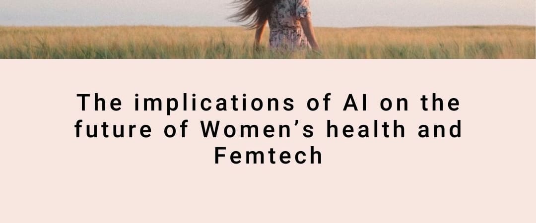 The implications of AI on the future of Women’s health and Femtech